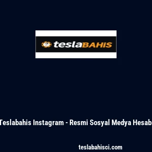 Teslabahis Instagram - Resmi Sosyal Medya Hesabı